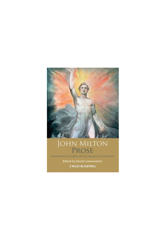 John Milton Prose: Major Writings on Liberty, Politics, Religion, and Education
