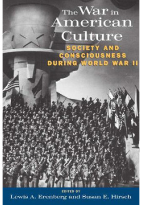 The war in American culture : society and consciousness during World War II