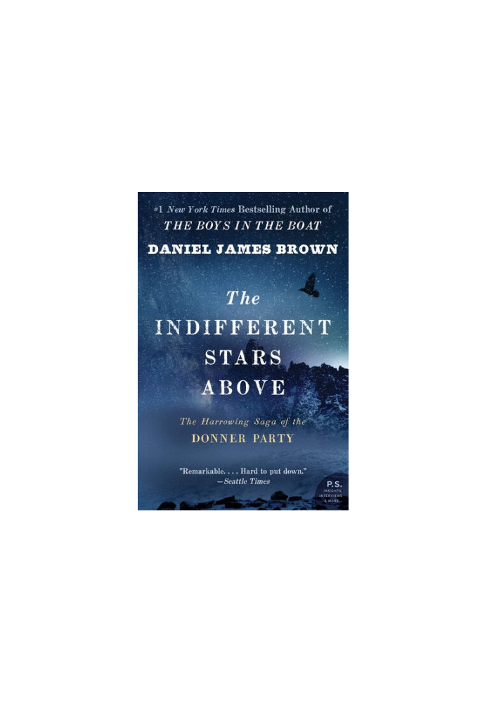 The Indifferent Stars Above: The Harrowing Saga of the Donner Party