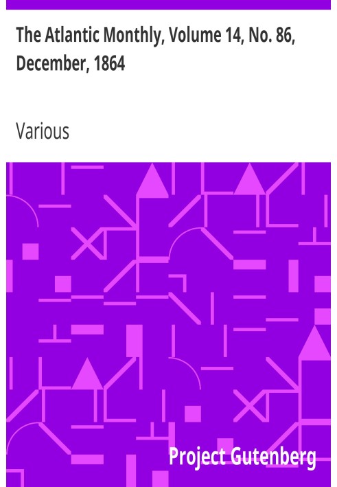 The Atlantic Monthly, том 14, № 86, грудень 1864 р. Журнал літератури, мистецтва та політики