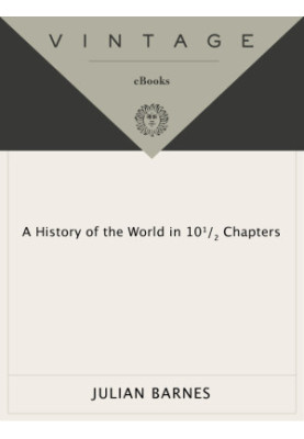 A History of the World in 10 1/2 Chapters