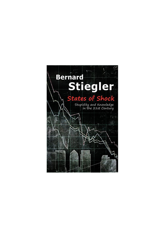 States of shock : stupidity and knowledge in the 21st century