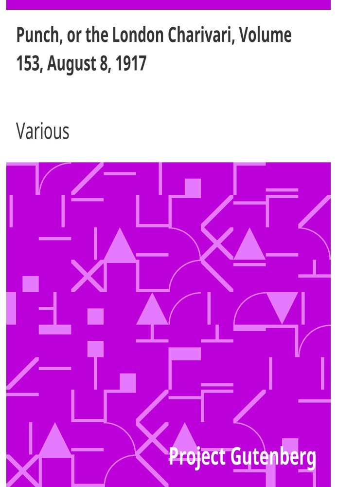 Панч, або Лондонський чаріварі, том 153, 8 серпня 1917 р