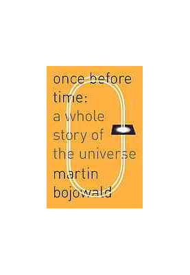 Once before time : a whole story of the universe