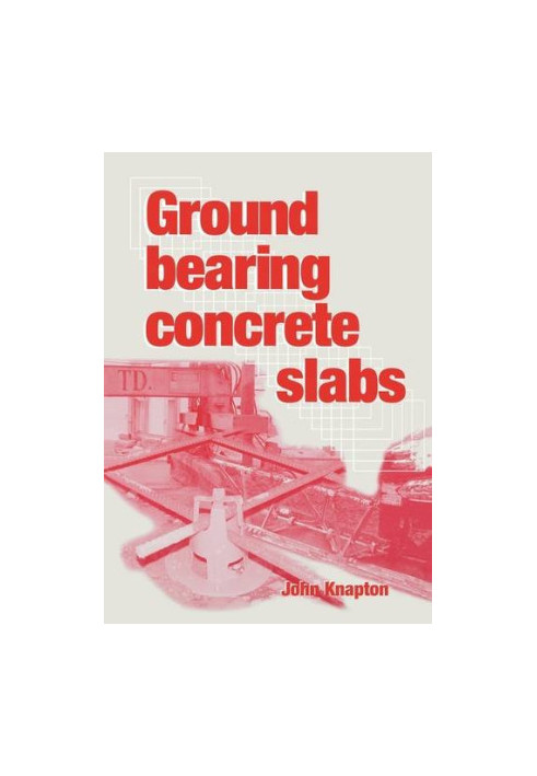 Ground bearing concrete slabs : specification, design, construction and behaviour