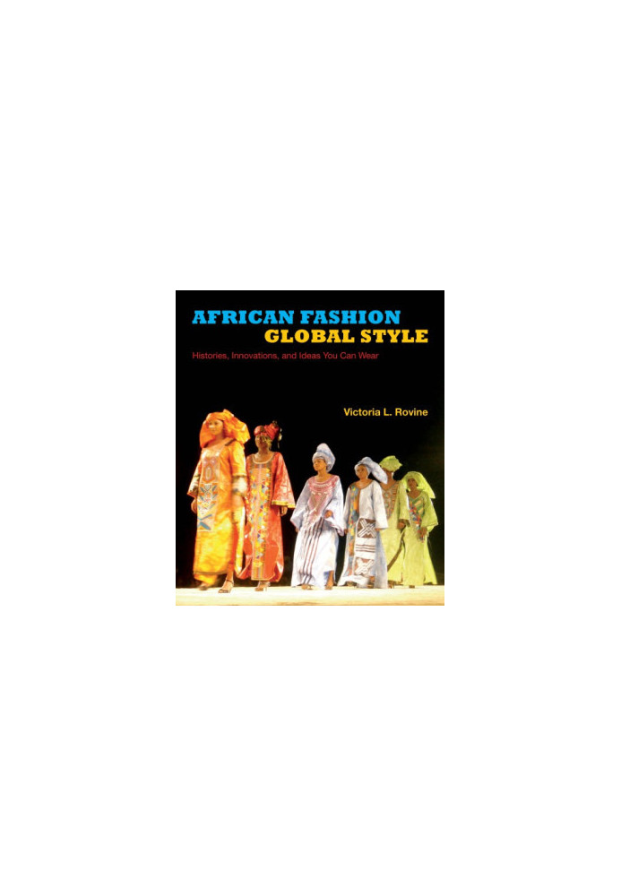 African fashion, global style histories, innovations, and ideas you can wear