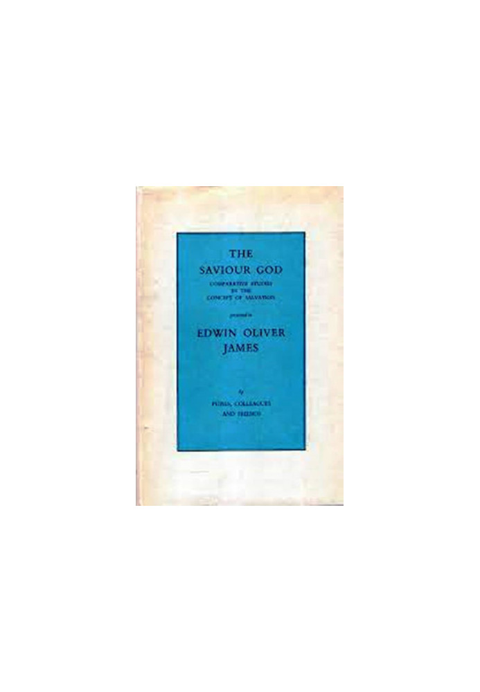 The Saviour God: Comparative Studies in the Concept of Salvation