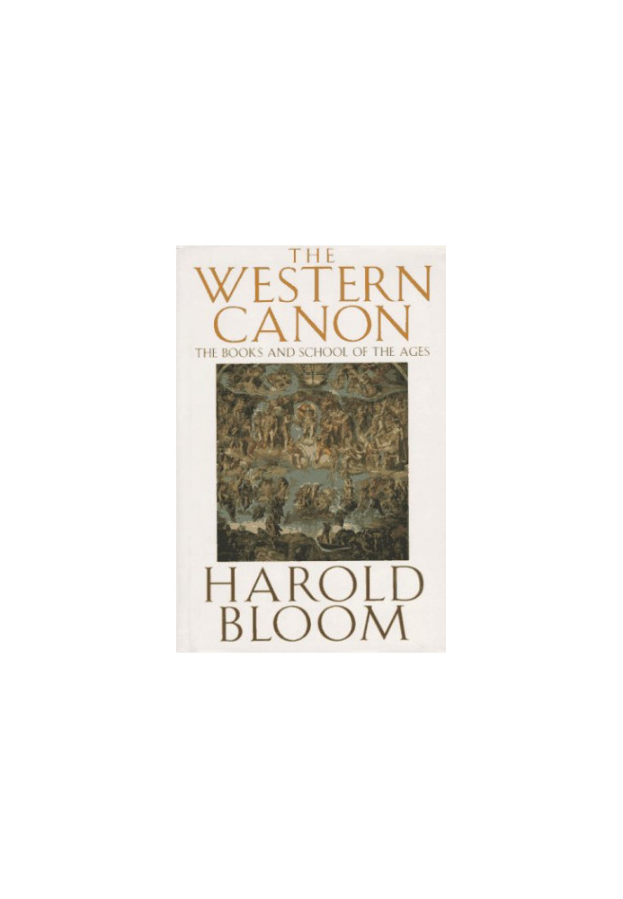 The Western Canon: The Books and School of the Ages