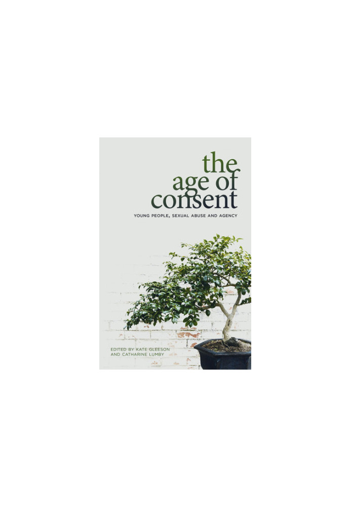 The Age of Consent: Young People, Sexual Abuse and Agency