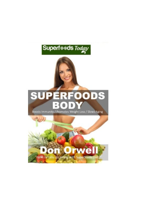 Natural Weight Loss Transformation 130 Superfoods Body: Over 75 Quick & Easy Gluten Free Low Cholesterol Whole Foods Recipes 