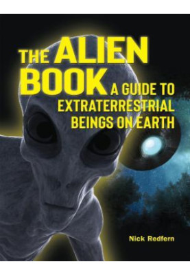 The Alien Book: A Guide to Extraterrestrial Beings on Earth
