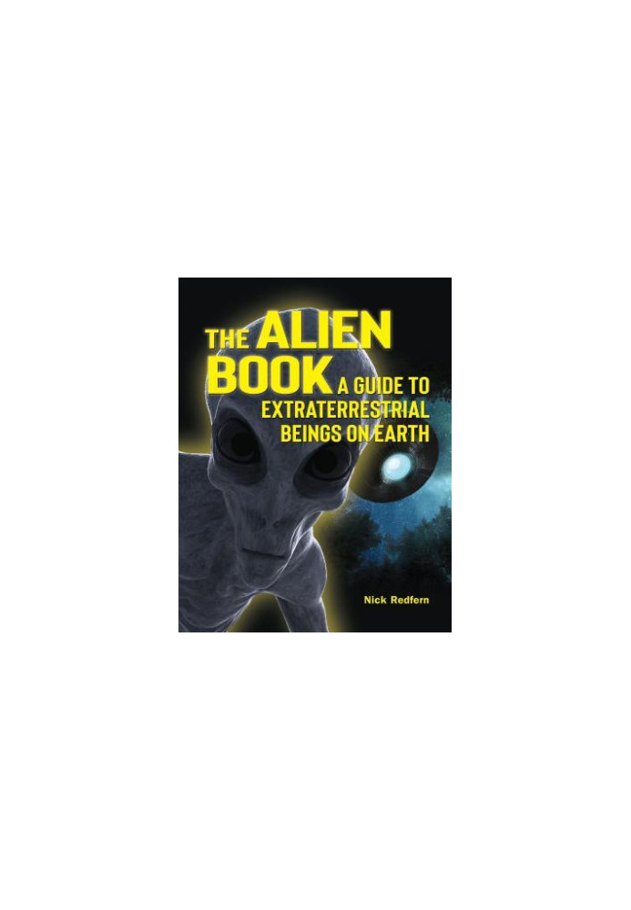 The Alien Book: A Guide to Extraterrestrial Beings on Earth