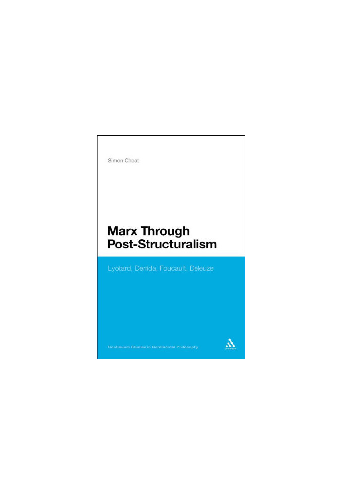 Marx Through Post-Structuralism: Lyotard, Derrida, Foucault, Deleuze