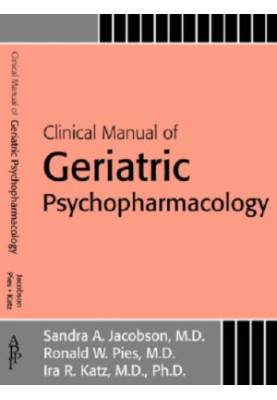 Clinical Manual of Geriatric Psychopharmacology