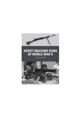 Soviet Machine Guns of World War II