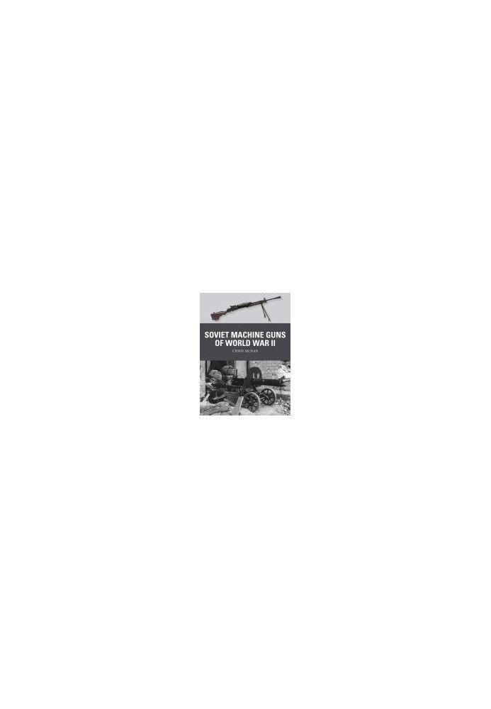 Soviet Machine Guns of World War II
