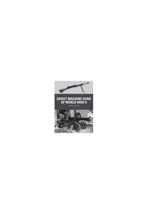 Soviet Machine Guns of World War II
