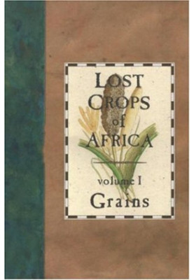 Lost Crops of Africa: Volume I: Grains (Lost Crops of Africa)