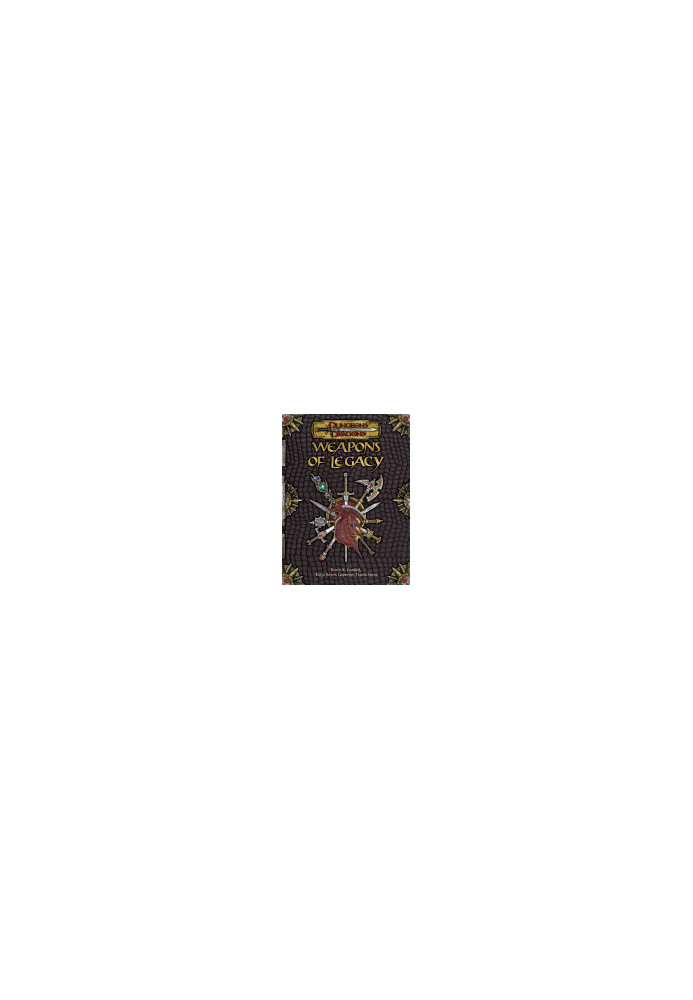 Weapons of Legacy (Dungeons & Dragons d20 3.5 Fantasy Roleplaying Supplement)
