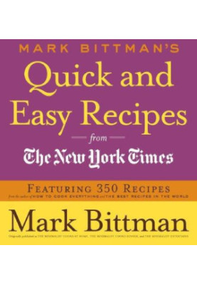 Mark Bittman's Quick and Easy Recipes From the New York Times