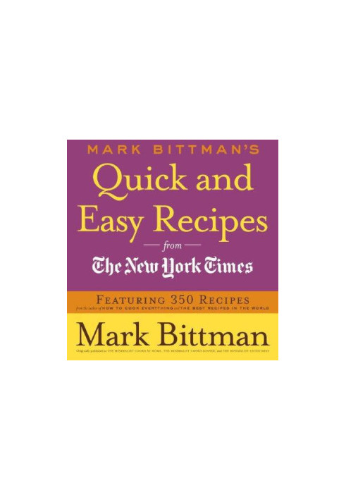 Mark Bittman's Quick and Easy Recipes From the New York Times