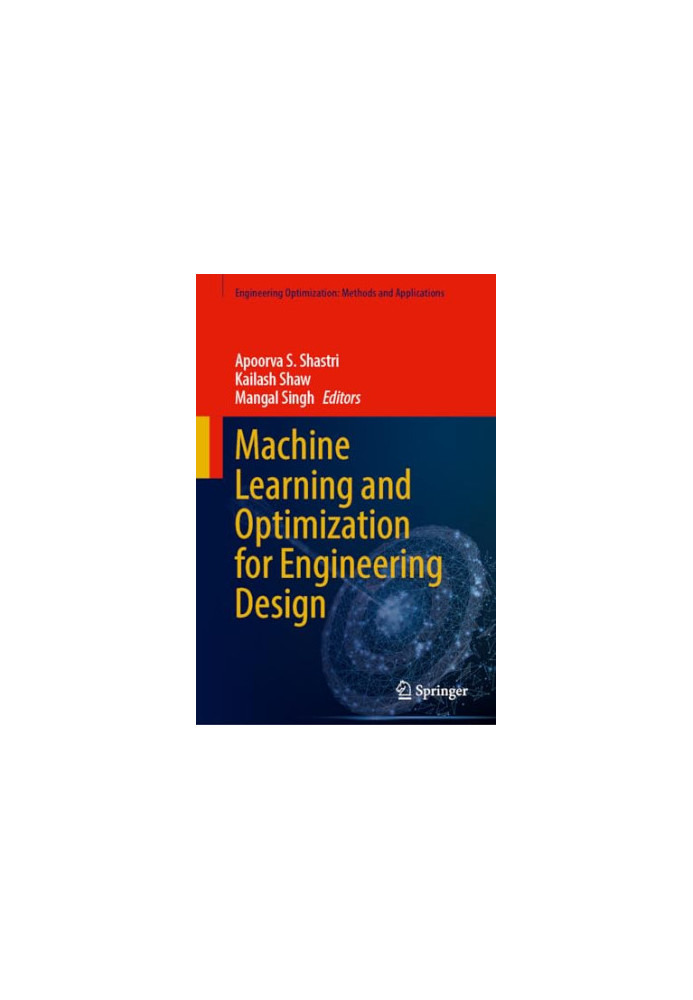 Machine Learning and Optimization for Engineering Design