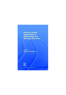 Evidence Based Approaches to Relationship and Marriage Education