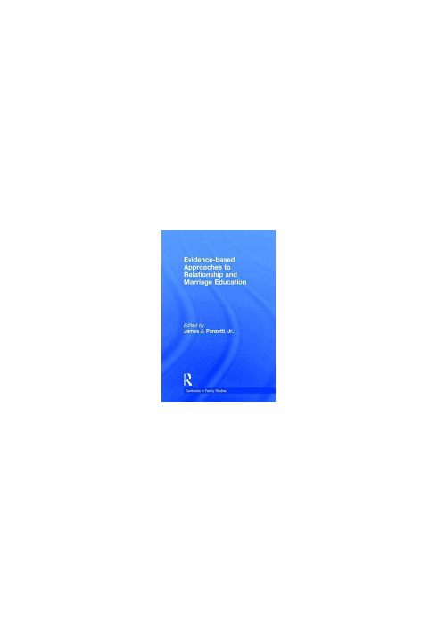 Evidence Based Approaches to Relationship and Marriage Education