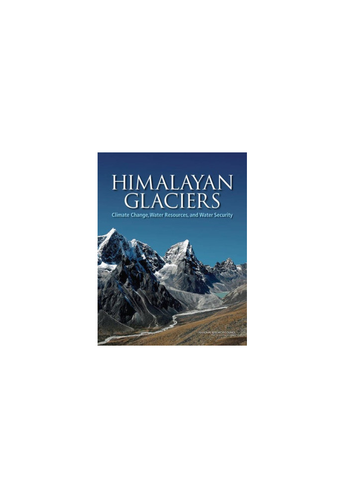 Himalayan Glaciers: Climate Change, Water Resources, and Water Security
