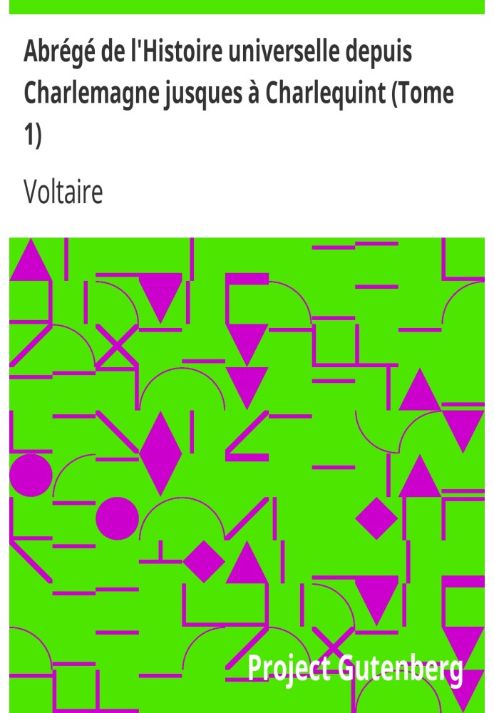 Summary of Universal History from Charlemagne to Charlequint (Volume 1)