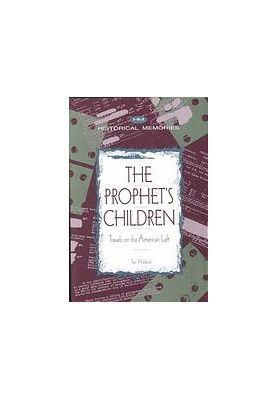 The Prophet’s Children: Travels on the American Left