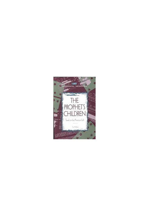The Prophet’s Children: Travels on the American Left