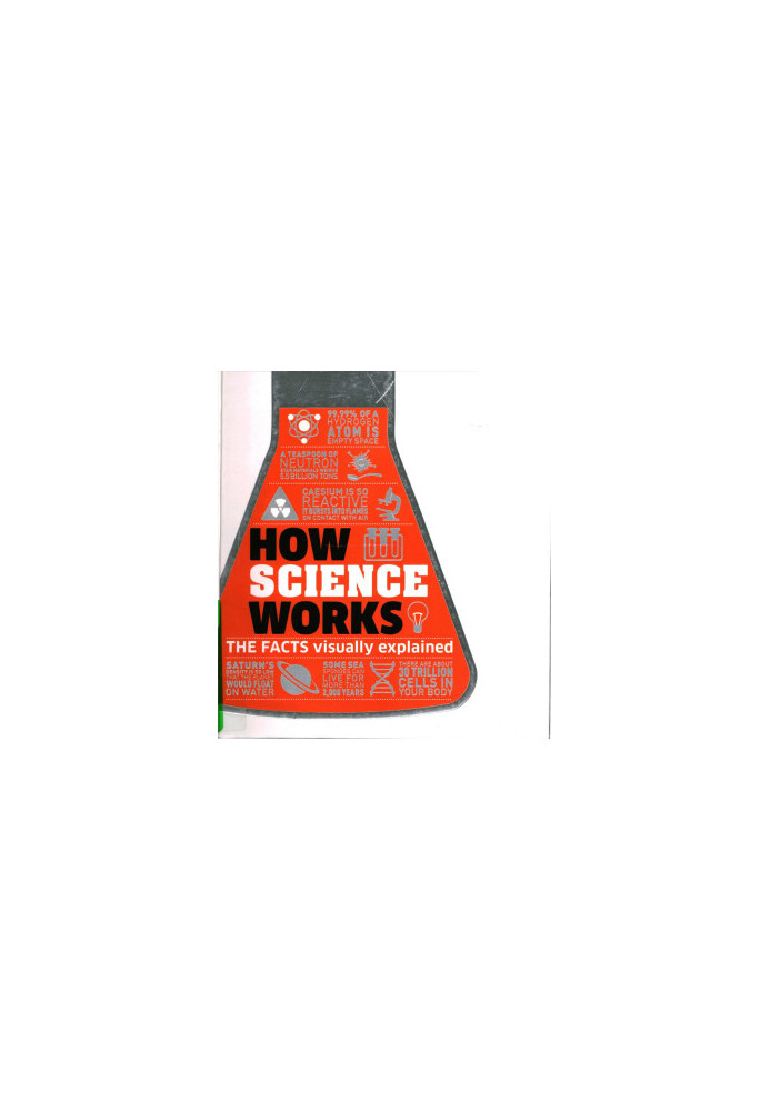 How Science Works: The Facts Visually Explained (scan)