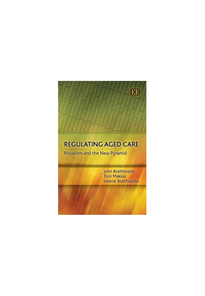 Regulating Aged Care - Ritualism and the New Pyramid