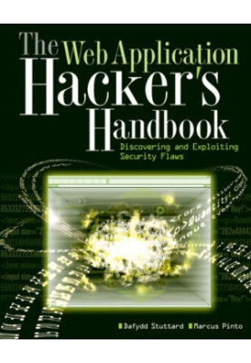 The Web Application Hacker's Handbook: Discovering and Exploiting Security Flaws