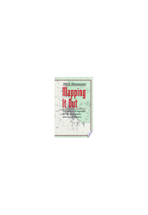 Mapping It Out: Expository Cartography for the Humanities and Social Sciences