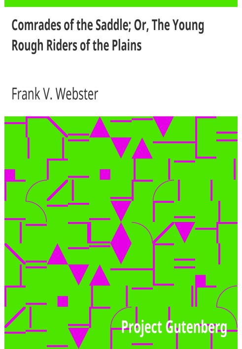 Товарищи Седла; Или «Молодые суровые всадники равнин»