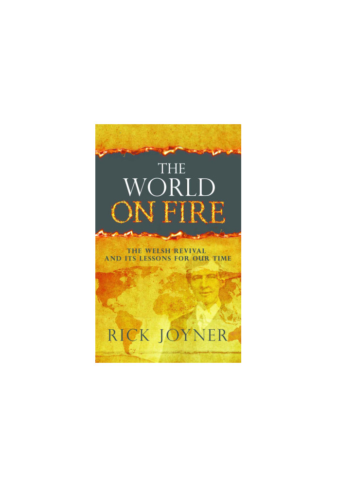 The World On Fire: The Welsh Revival and Its Lessons for Our Times