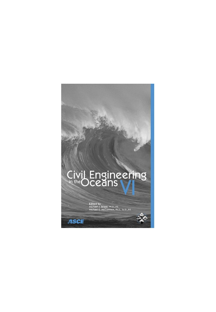Civil engineering in the oceans VI : proceedings of the international conference, October 20-22, 2004, Baltimore, Maryland