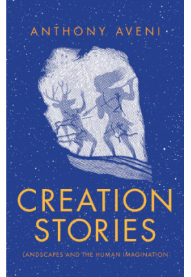 Creation stories : landscapes and the human imagination