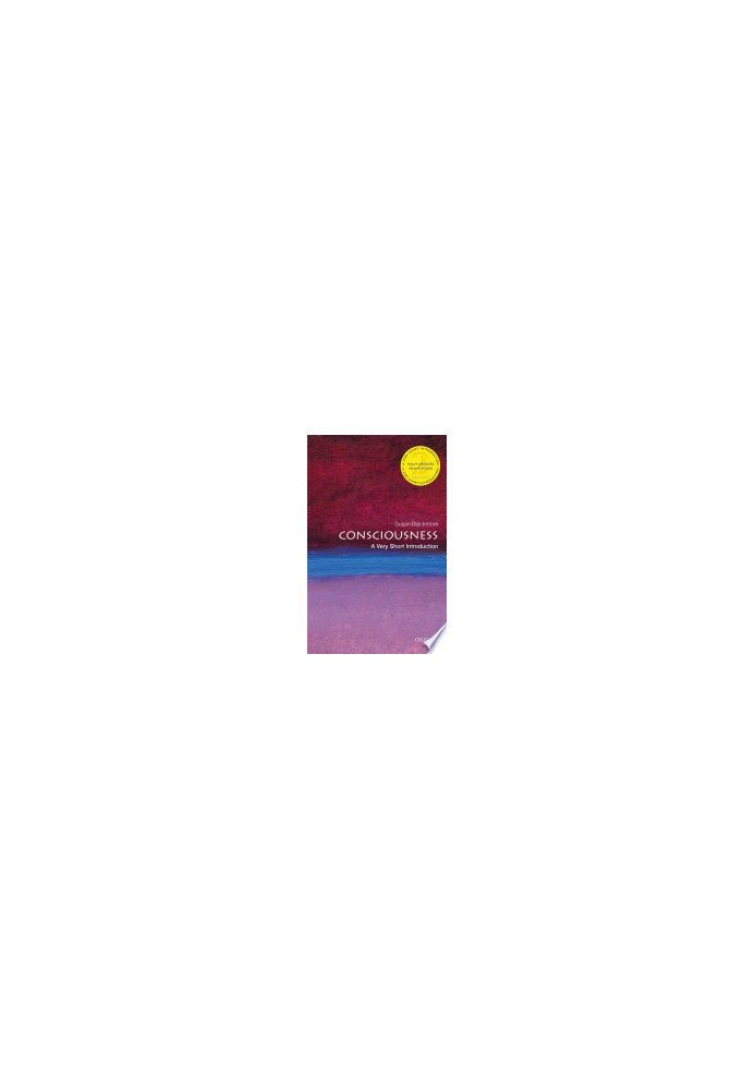 Consciousness: A Very Short Introduction
