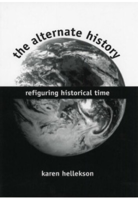 The Alternate History: Refiguring Historical Time