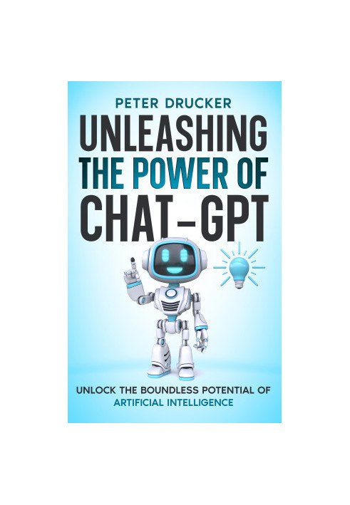 Unleashing the Power of Chat-GPT: Unlock the boundless potential of Artificial Intelligence