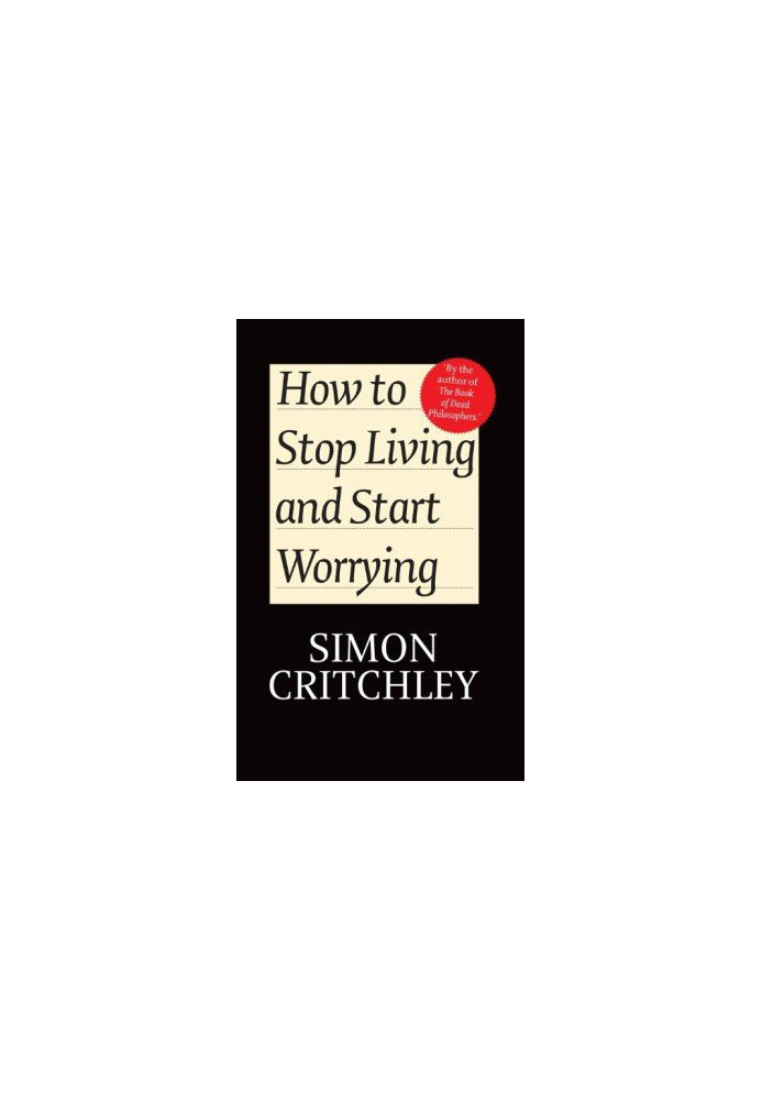 How to Stop Living and Start Worrying: Conversations with Carl Cederstrm