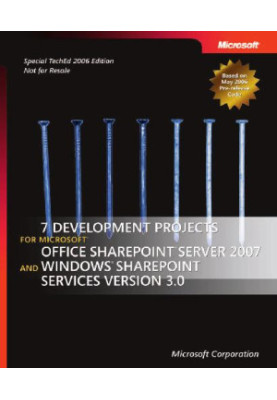 7 Development Projects for Microsoft Sharepoint Server 2007