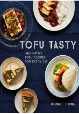 Tofu Tasty: Imaginative tofu recipes for every day