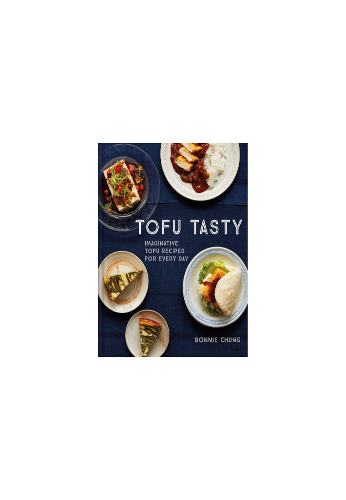 Tofu Tasty: Imaginative tofu recipes for every day