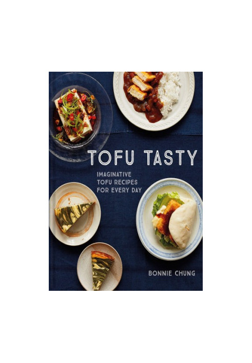 Tofu Tasty: Imaginative tofu recipes for every day