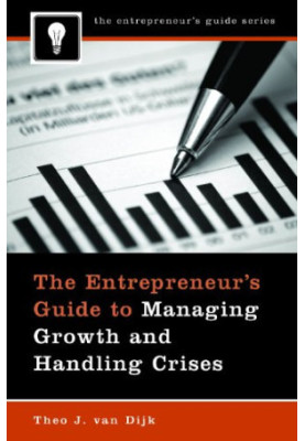 The Entrepreneur's Guide to Managing Growth and Handling Crises