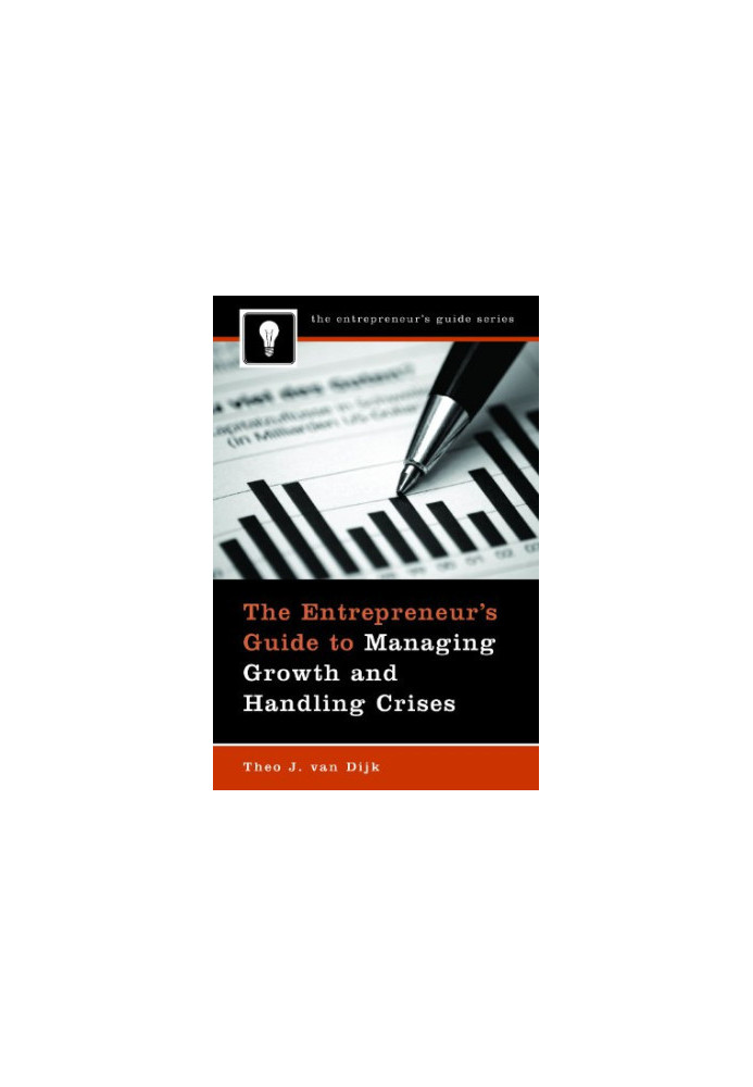 The Entrepreneur's Guide to Managing Growth and Handling Crises